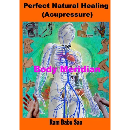 Perfect Natural Healing (Acupressure): Healthy Living in your Hand - Paperback
