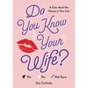 Do You Know Your Wife?: A Quiz about the Woman in Your Life - Paperback