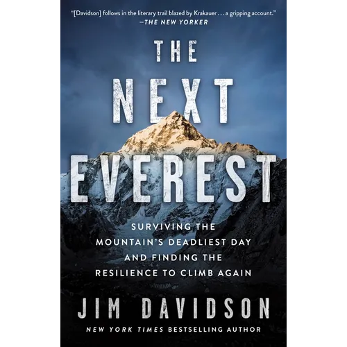 The Next Everest: Surviving the Mountain's Deadliest Day and Finding the Resilience to Climb Again - Paperback