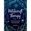 Witchcraft Therapy: Your Guide to Banishing Bullsh*t and Invoking Your Inner Power - Hardcover