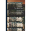 Henry Genealogy: the Descendants of Samuel Henry of Hadley and Amhers, Mass., 1734-1790, and Lurana (Cady) Henry, His Wife: With an App - Hardcover