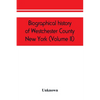 Biographical history of Westchester County, New York (Volume II) - Paperback