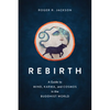 Rebirth: A Guide to Mind, Karma, and Cosmos in the Buddhist World - Paperback