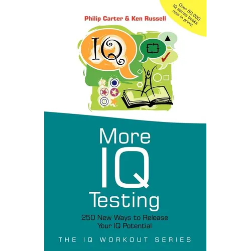 More IQ Testing: 250 New Ways to Release Your IQ Potential - Paperback