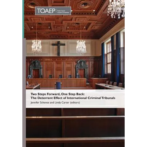 Two Steps Forward, One Step Back: The Deterrent Effect of International Criminal Tribunals - Hardcover