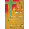 The Mystic Way of Evangelism: A Contemplative Vision for Christian Outreach - Paperback