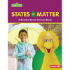 States of Matter: A Sesame Street (R) Science Book - Paperback