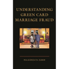 Understanding Green Card Marriage Fraud - Hardcover