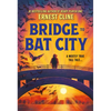 Bridge to Bat City - Hardcover