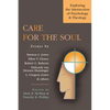 Care for the Soul: Exploring the Intersection of Psychology & Theology - Paperback