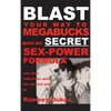 BLAST Your Way To Megabuck$ with my SECRET Sex-Power Formula: ...and other reflections upon the spiritual path - Hardcover