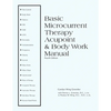Basic Microcurrent Therapy Acupoint & Body Work Manual - Paperback