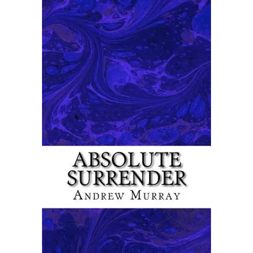 Absolute Surrender: (Andrew Murray Classic Collection) - Paperback