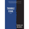 Trouble Funk - Hardcover