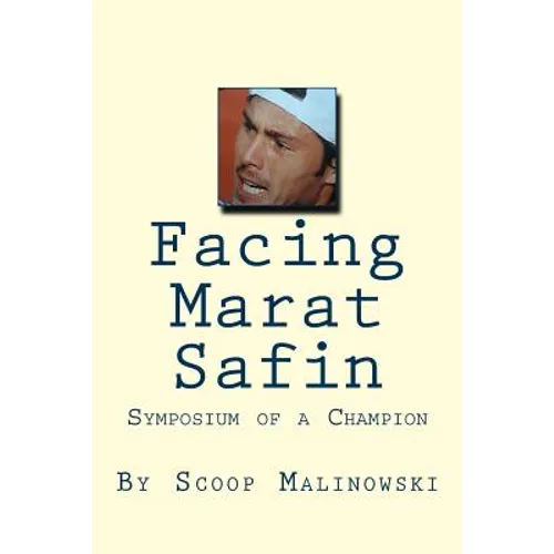 Facing Marat Safin: Symposium of a Champion - Paperback