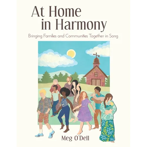 At Home in Harmony: Bringing Families and Communities Together in Song - Paperback