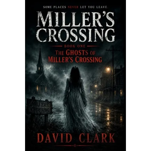 The Ghosts of Miller's Crossing - Paperback