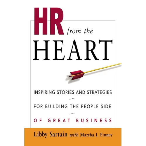 HR from the Heart: Inspiring Stories and Strategies for Building the People Side of Great Business - Paperback