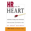 HR from the Heart: Inspiring Stories and Strategies for Building the People Side of Great Business - Paperback