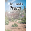 The Lord's Prayer: A Pattern for Powerful Prayers - Paperback
