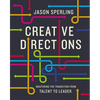 Creative Directions: Mastering the Transition from Talent to Leader - Hardcover
