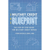 The Military Credit Blueprint: The Step-By-Step Guide for Military Credit Repair - Paperback