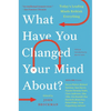 What Have You Changed Your Mind About?: Today's Leading Minds Rethink Everything - Paperback