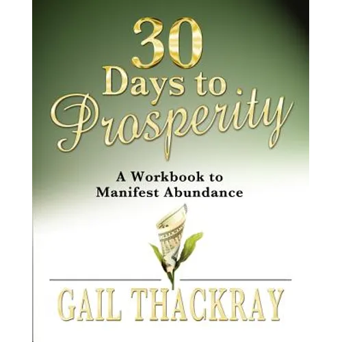 30 Days to Prosperity: A Workbook to Manifest Abundance - Paperback