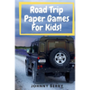 Road Trip Paper Games For Kids!: Compilation of 8 quick and fun paper games for kids and adults on those long car rides so that they can be off the ta - Paperback