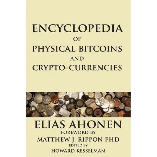 Encyclopedia of Physical Bitcoins and Crypto-Currencies - Paperback