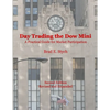 Day Trading the Dow Mini: A Practical Guide for Market Participation (Second Edition) - Paperback