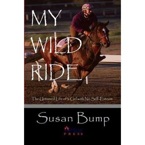 My Wild Ride: The Untamed Life of a Girl with No Self-Esteem - Paperback