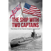 The Ship With Two Captains: The Story of the "Secret Mission Submarine" - Paperback