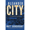 Oleander City: A Novel Based on a True Story - Hardcover