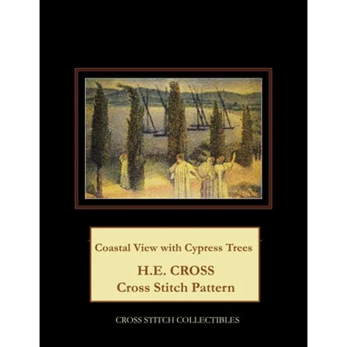 Coastal View with Cypress Trees: H.E. Cross cross stitch pattern - Paperback