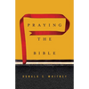 Praying the Bible - Hardcover