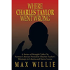 Where Charles Taylor Went Wrong: A Series of Straight Talks on Former Liberian President Charles Taylor's Missteps in Liberia and Sierra Leone - Paperback