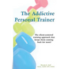 The Addictive Personal Trainer - Paperback