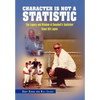 Character Is Not a Statistic: The Legacy and Wisdom of Baseball's Godfather Scout Bill Lajoie - Hardcover