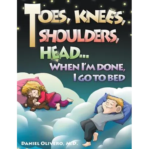 Toes, Knees, Shoulders, Head, When I'm Done, I Go to Bed - Hardcover