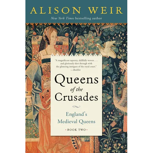 Queens of the Crusades: England's Medieval Queens Book Two - Paperback
