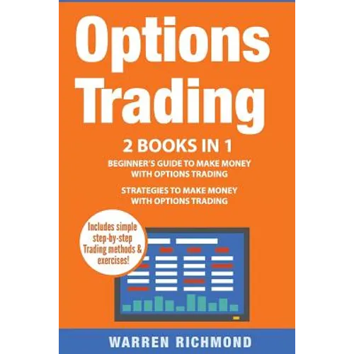 Options Trading: 2 Books in 1: Beginner's Guide + Strategies to Make Money with Options Trading - Paperback