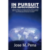 In Pursuit for Improvements: A Memoir Based on a Forty-Year Foreign Services Officer's Careers with the U.S. Agency for International Development and - Hardcover