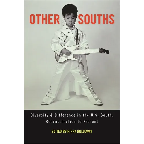Other Souths: Diversity and Difference in the U.S. South, Reconstruction to Present - Paperback