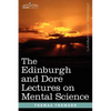 The Edinburgh and Dore Lectures on Mental Science - Paperback