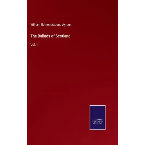 The Ballads of Scotland: Vol. II - Hardcover