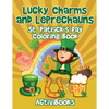 Lucky Charms and Leprechauns: St. Patrick's Day Coloring Book - Paperback