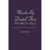 Murder By Dental Floss: Who killed Dr. Wang? - Paperback