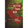 Better Than War: Stories - Paperback