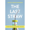 The Last Straw: Change Your Life and the Planet - For Good - Paperback